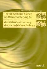 Therapeutisches Klonen als Herausforderung für die Statusbestimmung des menschlichen Embryos