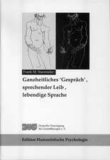 Ganzheitliches 'Gespräch', sprechender Leib, lebendige Sprache