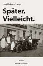 Später.Vielleicht.
