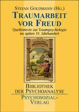 Goldmann, S: Traumarbeit vor Freud