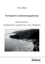 Ruth, P: Partizipative Landnutzungsplanung. Theorie und Prax