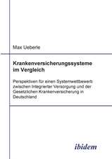 Ueberle, M: Krankenversicherungssysteme im Vergleich. Perspe