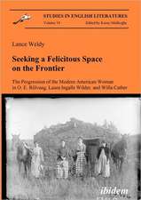 Weldy, L: Seeking a Felicitous Space on the Frontier. The Pr