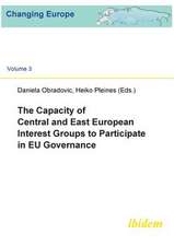 The Capacity of Central and East European Interest Groups to Participate in EU Governance.