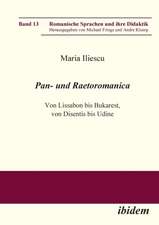 Pan- und Raetoromanica. Von Lissabon bis Bukarest, von Disentis bis Udine