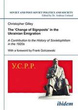 The `Change of Signposts` in the Ukrainian Emigr – A Contribution to the History of Sovietophilism in the 1920s