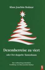 Dezemberreise zu viert oder Der doppelte Tannenbaum