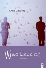 Was Liebe ist