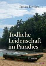 Tödliche Leidenschaft im Paradies