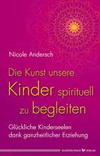 Die Kunst, unsere Kinder spirituell zu begleiten