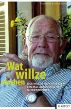 Wat willze machen