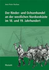 Der Rinder- und Ochsenhandel an der westlichen Nordseeküste im 18. und 19. Jahrhundert