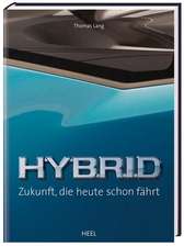 Hybrid - Zukunft, die heute schon fährt