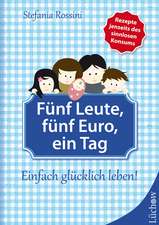 Fünf Leute, fünf Euro, ein Tag