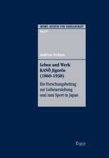 Leben und Werk Kanô Jigorôs (1860-1938)