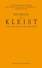 Heinrich von Kleist - Ein radikaler Klassiker?