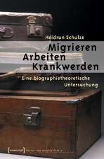 Migrieren - Arbeiten - Krankwerden