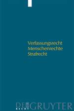 Verfassungsrecht - Menschenrechte - Strafrecht: Kolloquium für Dr. Walter Gollwitzer zum 80. Geburtstag am 16. Januar 2004 in München