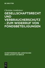 Gesellschaftsrecht und Verbraucherschutz - Zum Widerruf von Fondsbeteiligungen: Vortrag, gehalten vor der Juristischen Gesellschaft zu Berlin am 29. September 2004