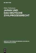 Japan und das deutsche Zivilprozessrecht: Sammelband der zivilprozessualen Abhandlungen