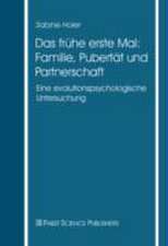 Das frühe erste Mal: Familie, Pubertät und Partnerschaft