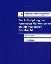 Zur Anknupfung Der Formlosen Markenrechte Im Internationalen Privatrecht: Biographie - Abstracts - Kommentare