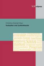 Textsorten Und Systemtheorie: Zur Dynamik Topischer Wissensordnungen In Spatmittelalter Und Fruher Neuzeit