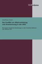 Der Konflikt Um Alleinvertretung Und Anerkennung in Der Uno: Die Deutsch-Deutschen Beziehungen Zu Den Vereinten Nationen Von 1949 Bis 1973