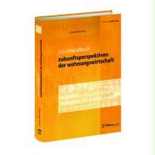 Praxishandbuch Zukunftsperspektiven der Wohnungswirtschaft