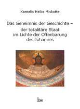 Das Geheimnis der Geschichte - der totalitäre Staat im Lichte der Offenbarung des Johannes