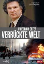 Verrückte Welt - Augenzeuge der Weltpolitik