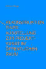 Rekonstruktion einer Ausstellung zur Projektkunst im öffentlichen Raum - integral(e) Kunstprojekte (1993)