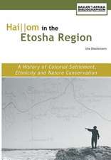 Haiom in the Etosha Region. a History of Colonial Settlement, Ethnicity and Nature Conservation: Diselbrugger Apokalypse