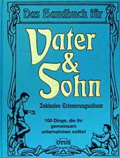 Das Handbuch für Vater & Sohn