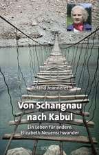 Von Schangnau nach Kabul