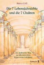 Die 7 Lebensjahrsiebte und die 7 Chakren