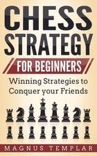 CHESS STRATEGY FOR BEGINNERS