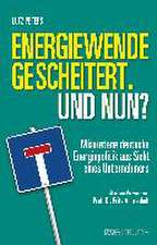 Energiewende gescheitert. Was nun?