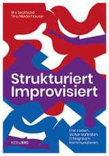 Strukturiert Improvisiert