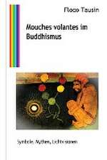 Tausin, F: Mouches volantes im Buddhismus