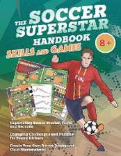 The Soccer Superstar Handbook - Skills and Games