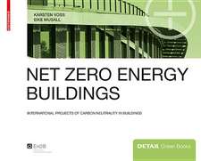 Net zero energy buildings – International projects of carbon neutrality in buildings