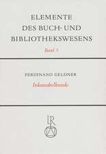 Inkunabelkunde. Eine Einfuhrung in Die Welt Des Fruhesten Buchdrucks