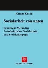 Karam Khella: Sozialarbeit von unten ¿ Praktische Methoden f