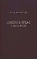 Lebens Mittag. Erstes Buch