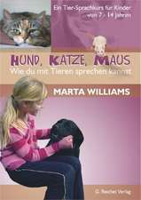 Hund, Katze, Maus - Wie du mit Tierensprechen kannst