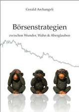 Börsenstrategien zwischen Wunder, Wahn und Aberglauben