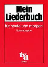 Mein Liederbuch für heute und morgen. Notenausgabe