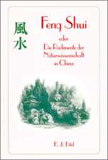 Feng Shui oder Die Rudimente der Naturwissenschaft in China