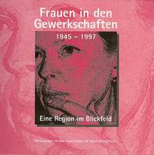 Frauen in den Gewerkschaften 1945-1997 in Hessen und im Main-Kinzig-Kreis